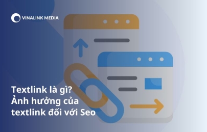 Textlink là gì? Ảnh hưởng của textlink đối với SEO